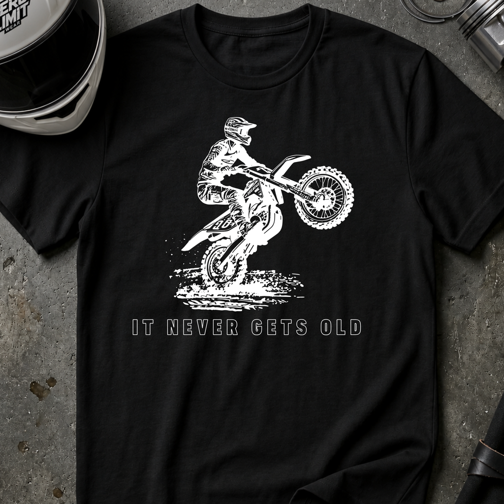 NEVER GETS OLD T-SHIRT