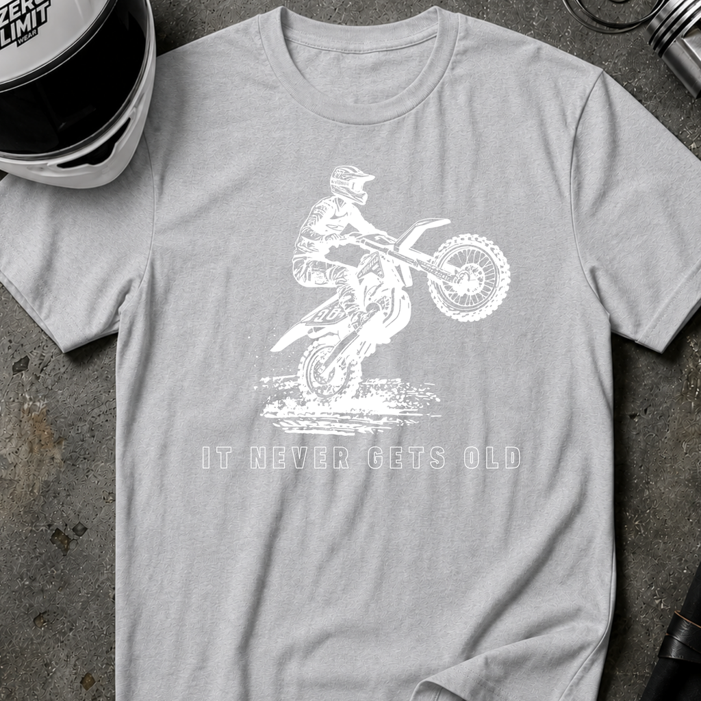NEVER GETS OLD T-SHIRT