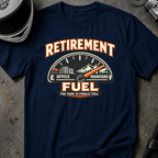 RETIREMENT FUEL T-SHIRT