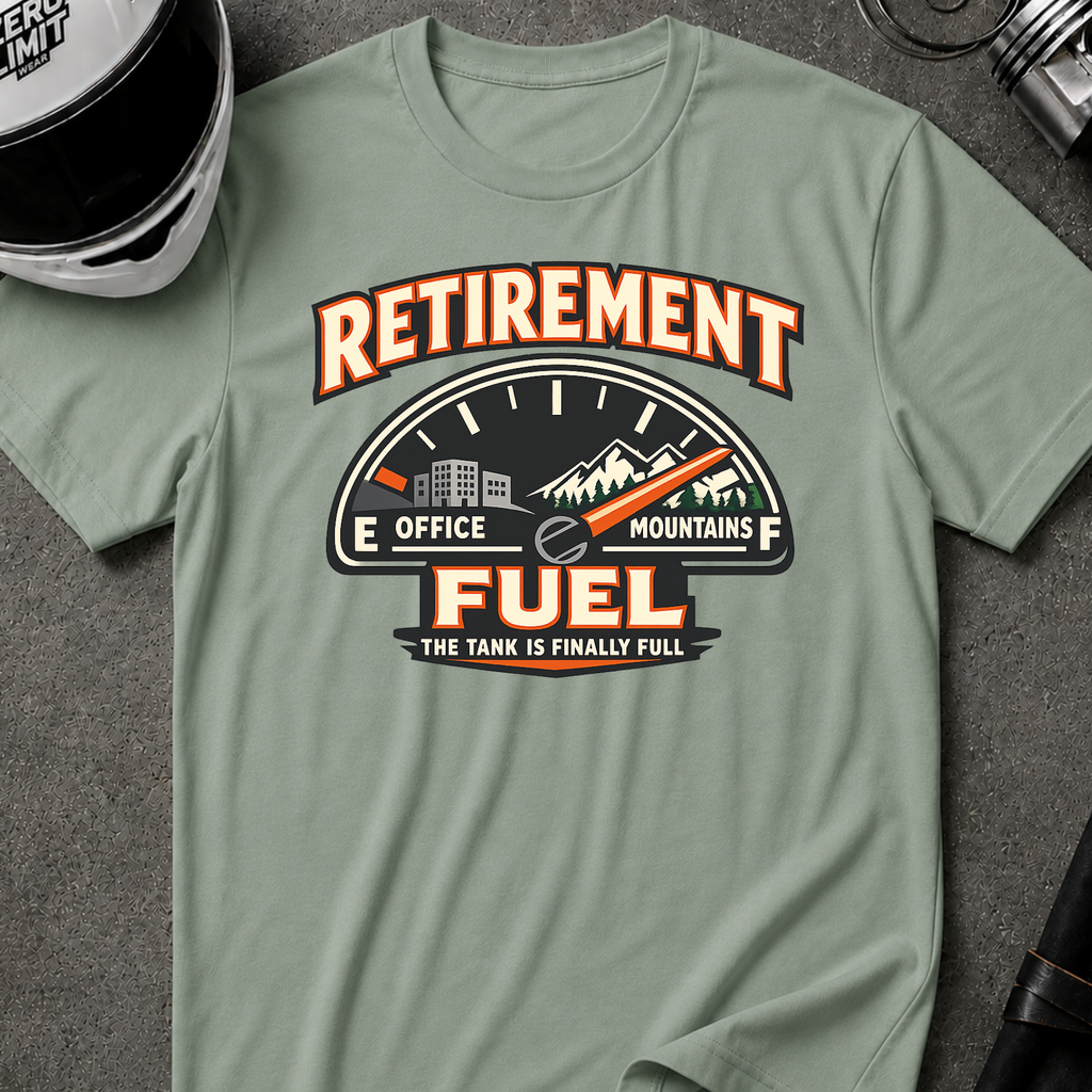 RETIREMENT FUEL T-SHIRT