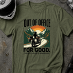 OUT OF OFFICE FOR GOOD T-SHIRT