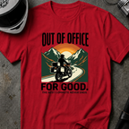 OUT OF OFFICE FOR GOOD T-SHIRT