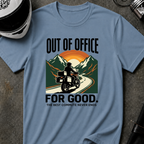 OUT OF OFFICE FOR GOOD T-SHIRT