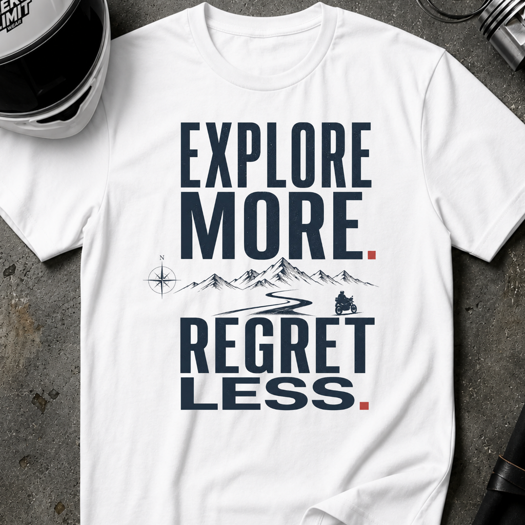 EXPLORE MORE. REGRET LESS. T-SHIRT
