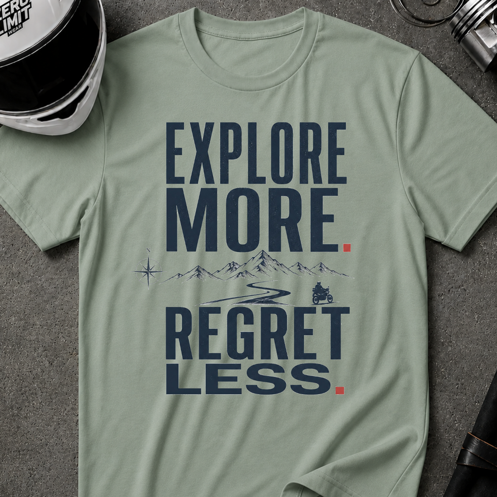 EXPLORE MORE. REGRET LESS. T-SHIRT