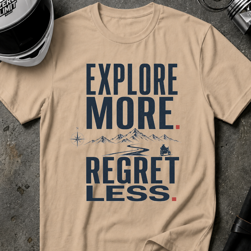EXPLORE MORE. REGRET LESS. T-SHIRT
