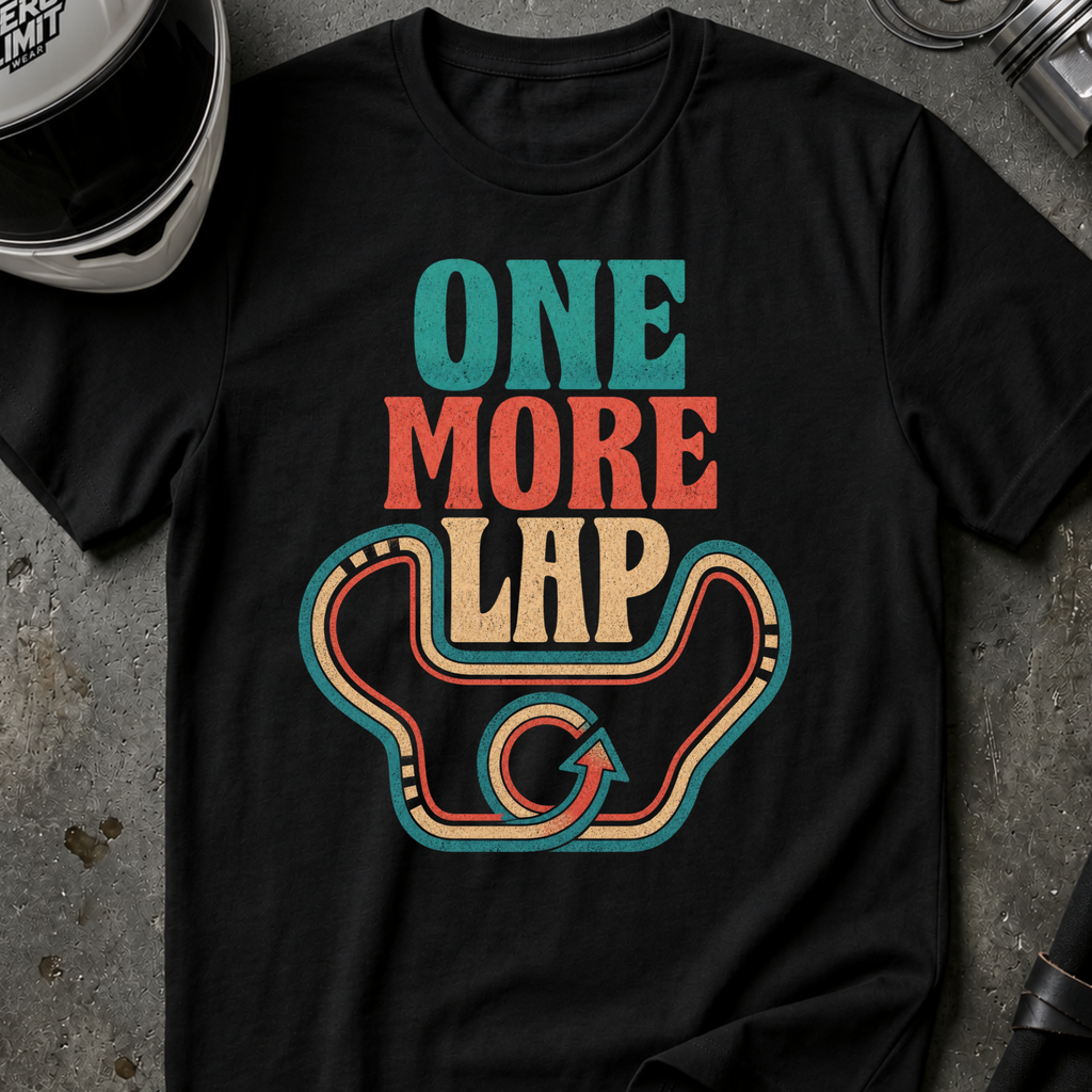 ONE MORE LAP T-SHIRT