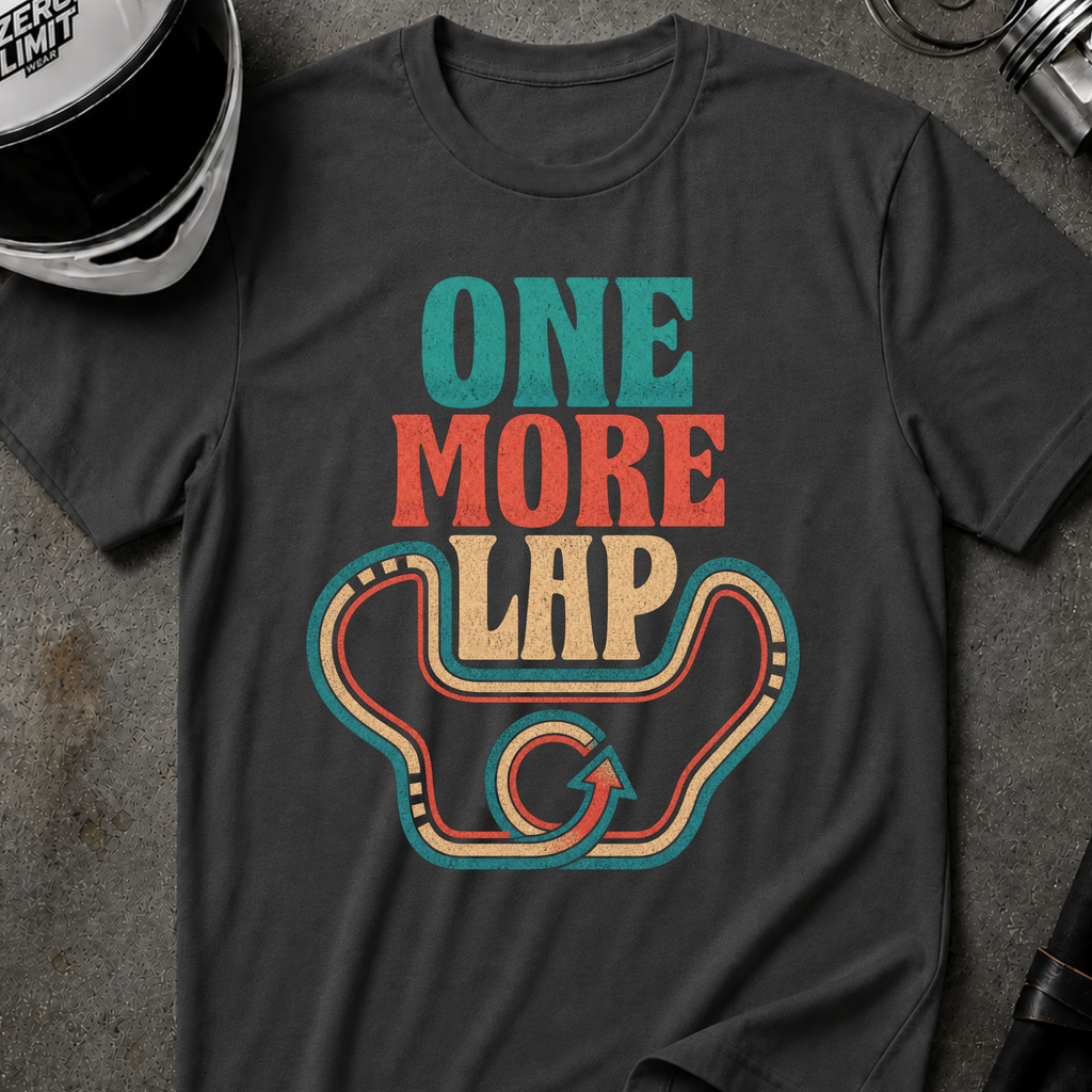ONE MORE LAP T-SHIRT