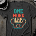 ONE MORE LAP T-SHIRT