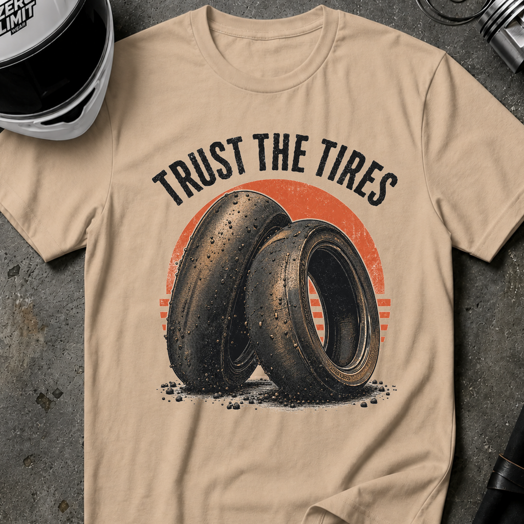 TRUST THE TIRES T-SHIRT