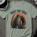 TRUST THE TIRES T-SHIRT