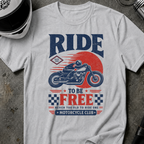RIDE TO BE FREE T-SHIRT