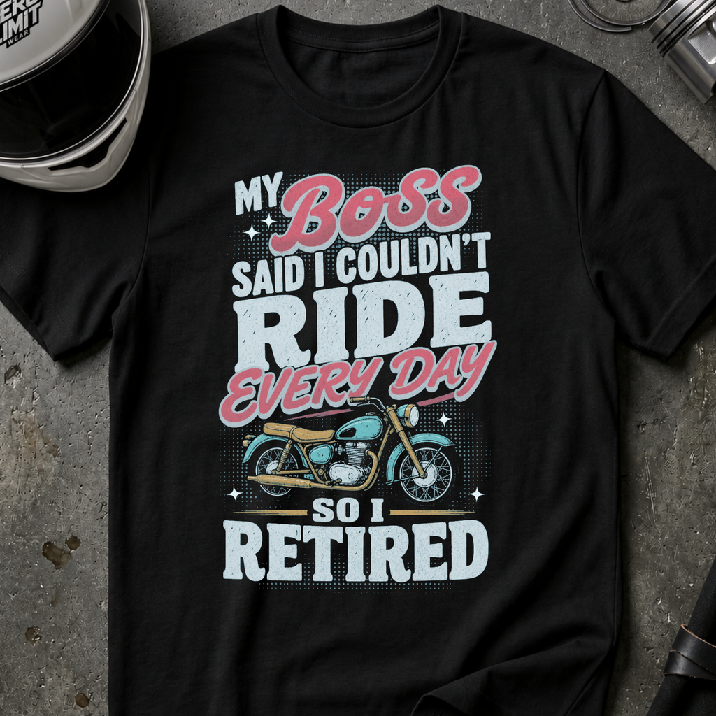 BOSS SAID I COULDN'T T-SHIRT