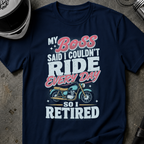 BOSS SAID I COULDN'T T-SHIRT