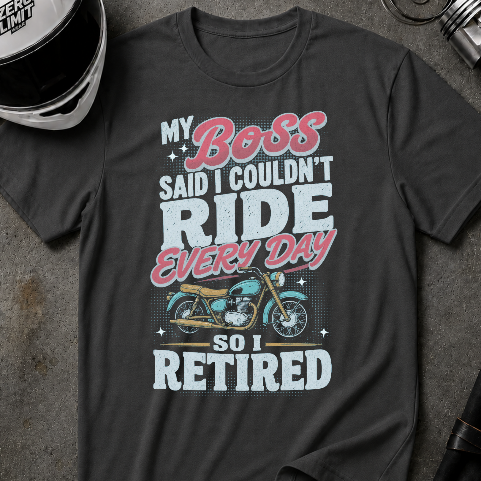 BOSS SAID I COULDN'T T-SHIRT