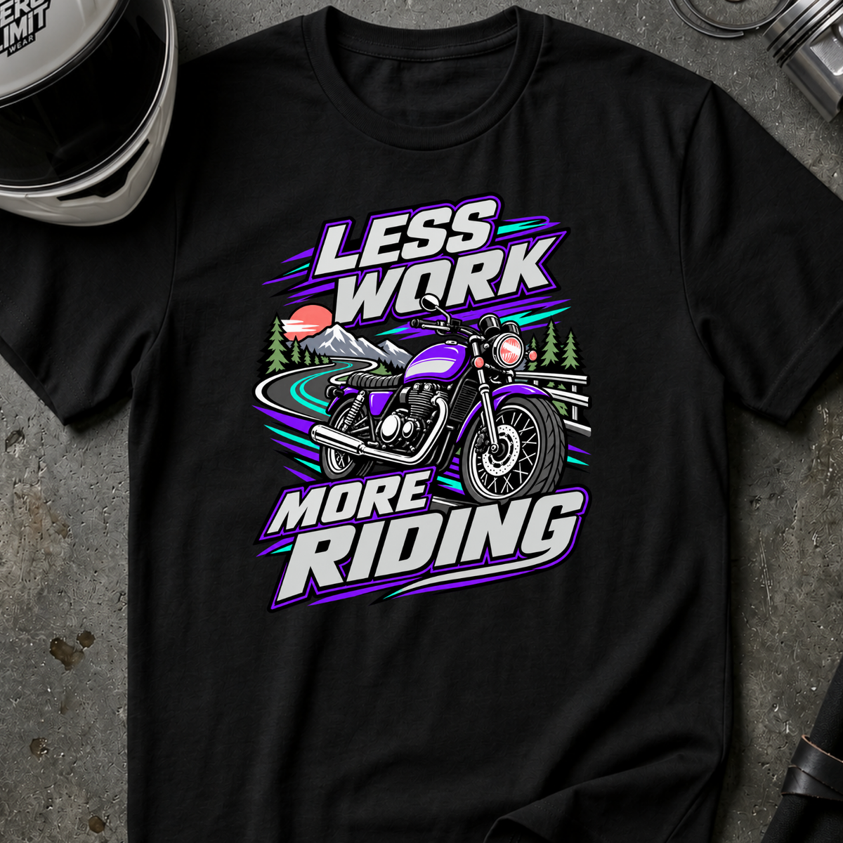 LESS WORK, MORE RIDING T-SHIRT