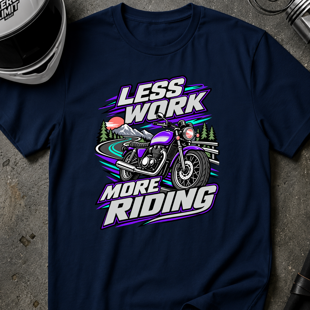LESS WORK, MORE RIDING T-SHIRT