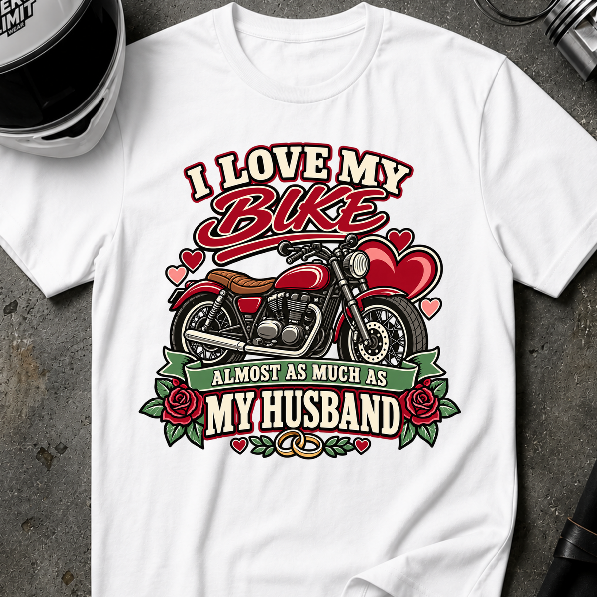 I LOVE MY BIKE AND HUSBAND T-SHIRT