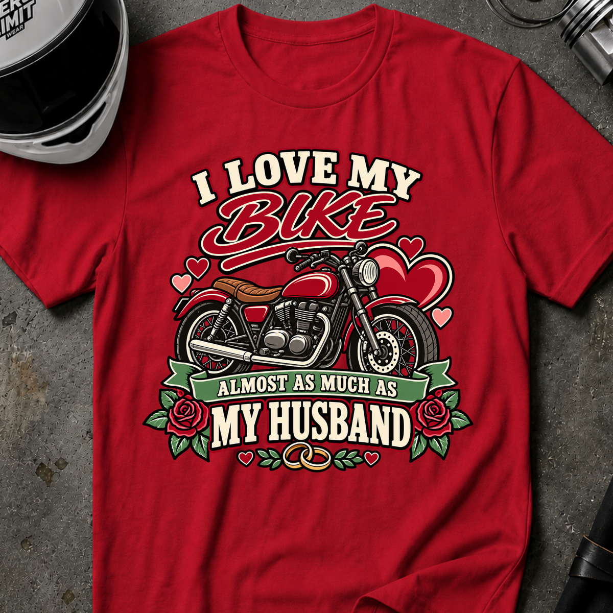 I LOVE MY BIKE AND HUSBAND T-SHIRT