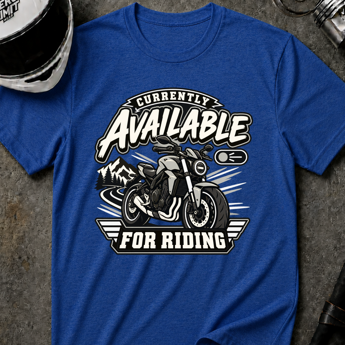 AVAILABLE FOR RIDING T-SHIRT