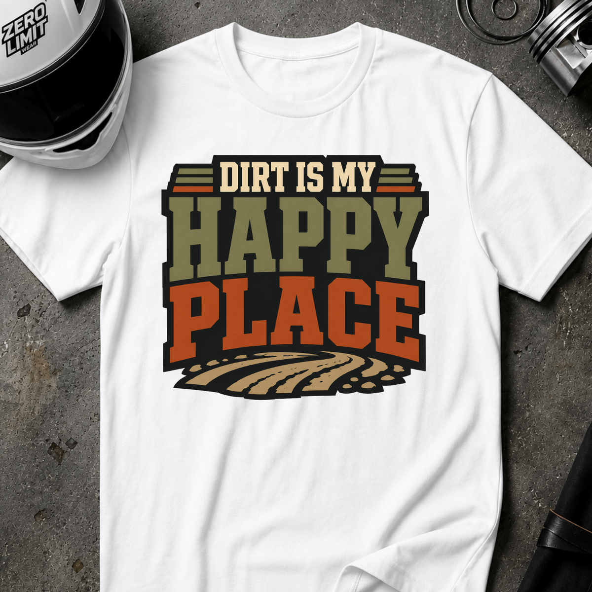 DIRT IS MY HAPPY PLACE T-SHIRT
