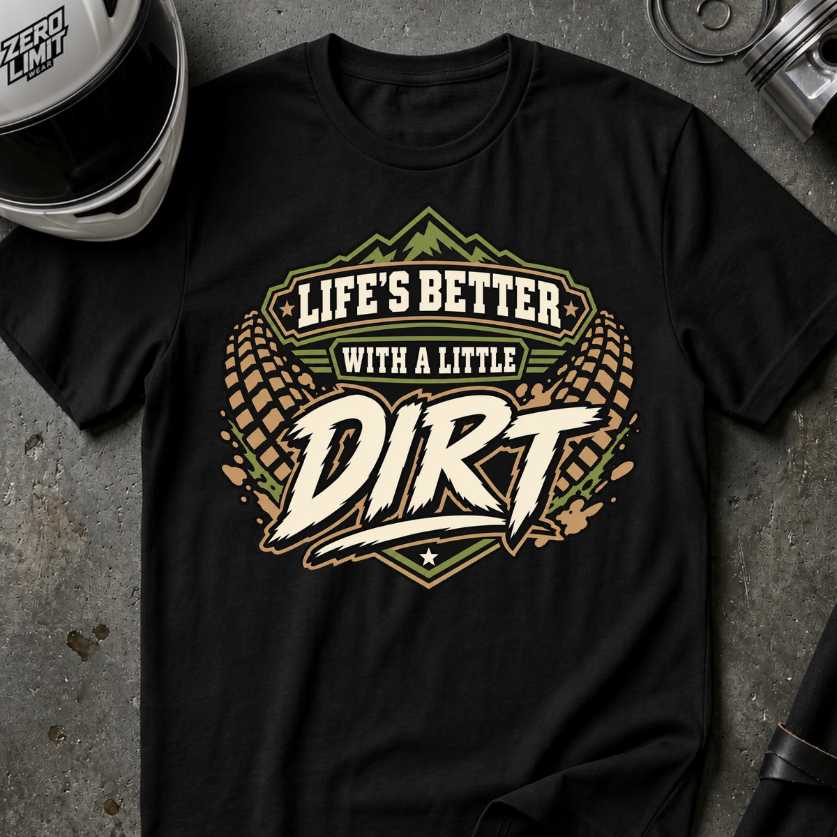 LIVE'S BETTER WITH DIRT T-SHIRT