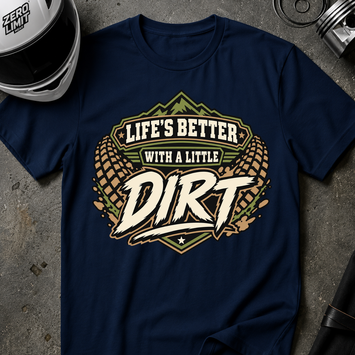 LIVE'S BETTER WITH DIRT T-SHIRT
