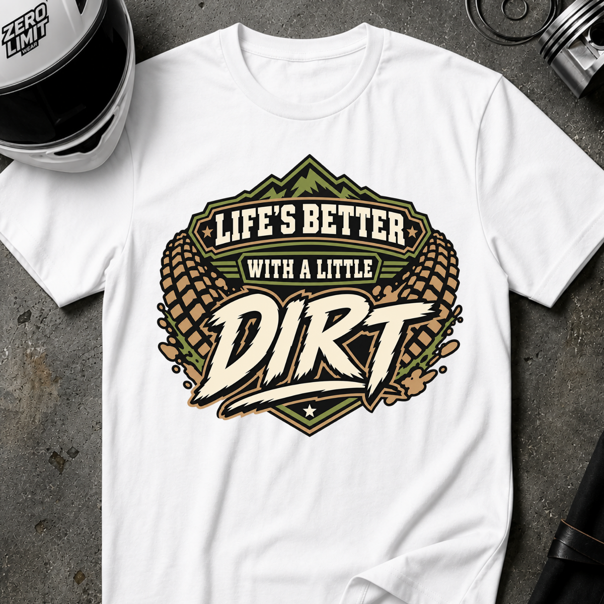 LIVE'S BETTER WITH DIRT T-SHIRT