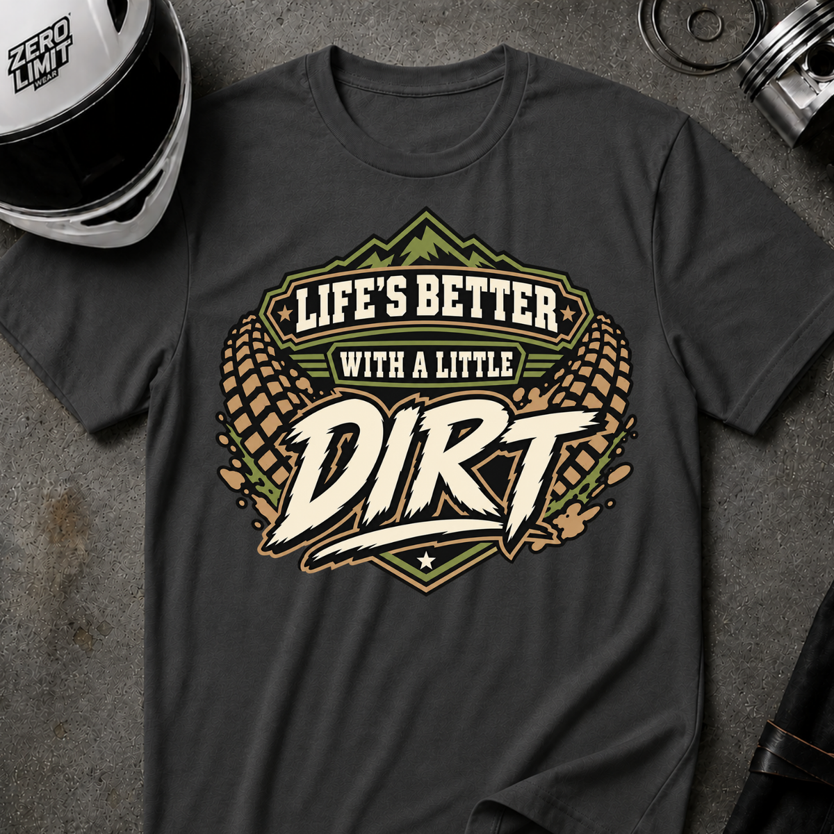 LIVE'S BETTER WITH DIRT T-SHIRT