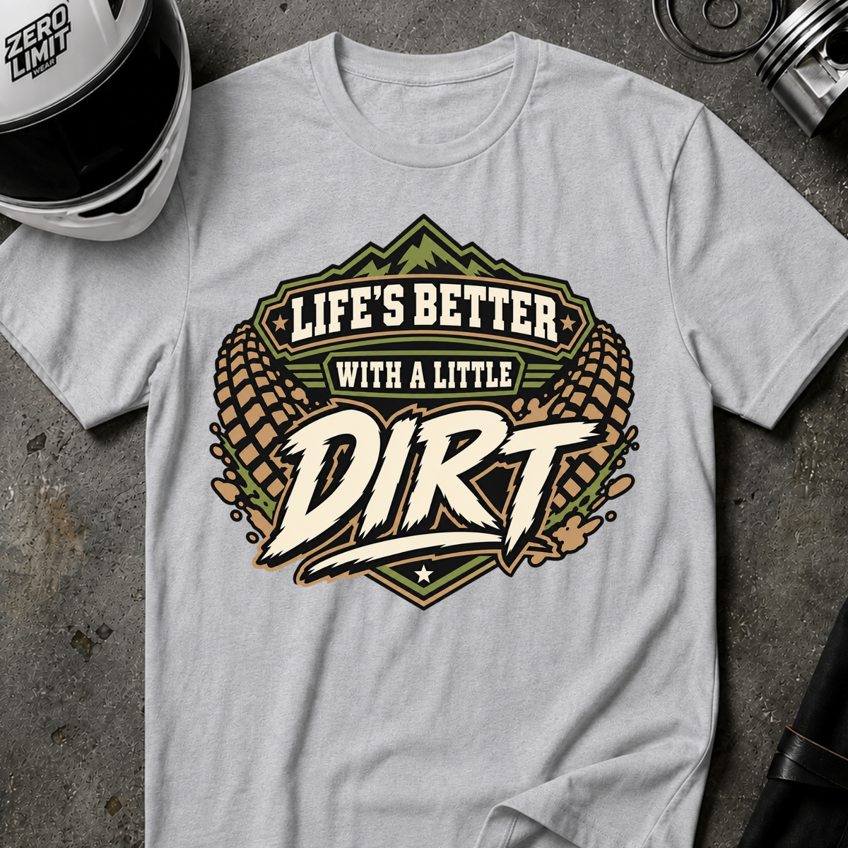 LIVE'S BETTER WITH DIRT T-SHIRT