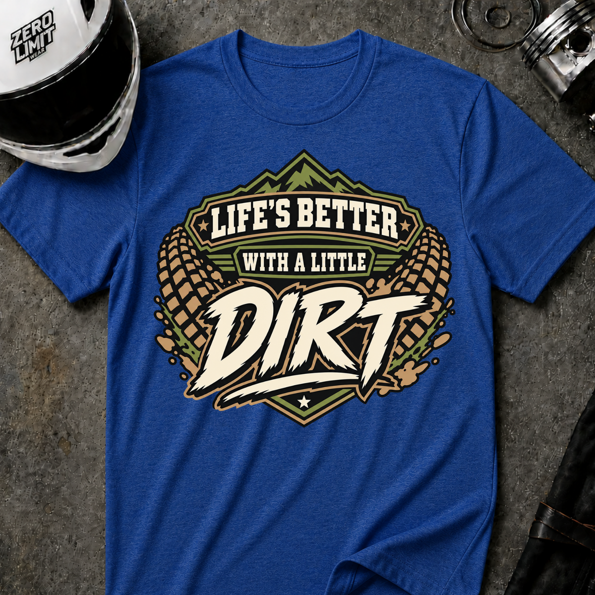 LIVE'S BETTER WITH DIRT T-SHIRT