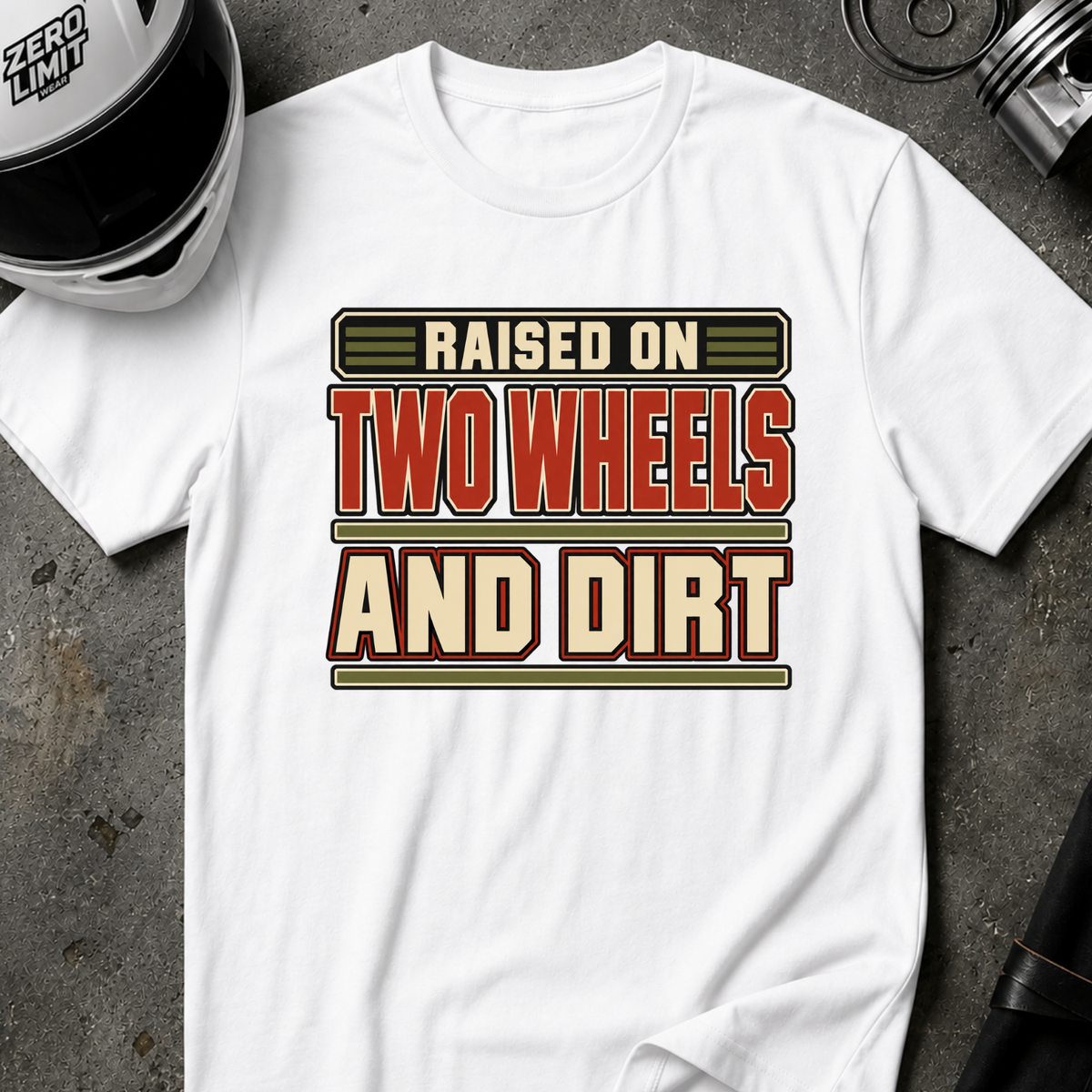RAISED ON 2 WHEELS AND DIRT T-SHIRT