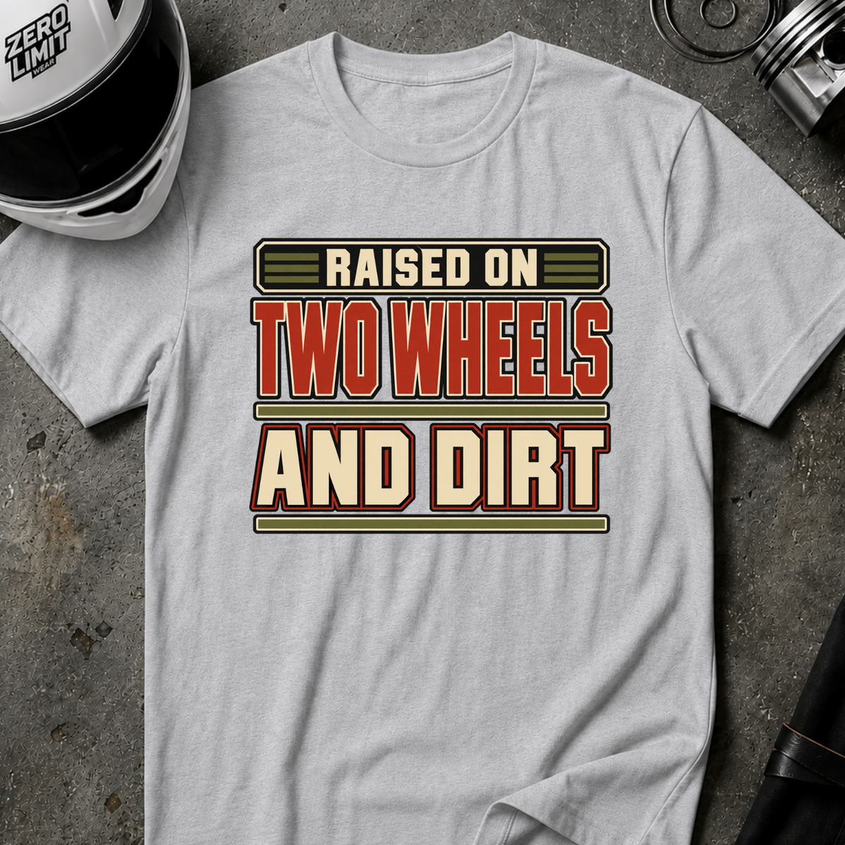 RAISED ON 2 WHEELS AND DIRT T-SHIRT