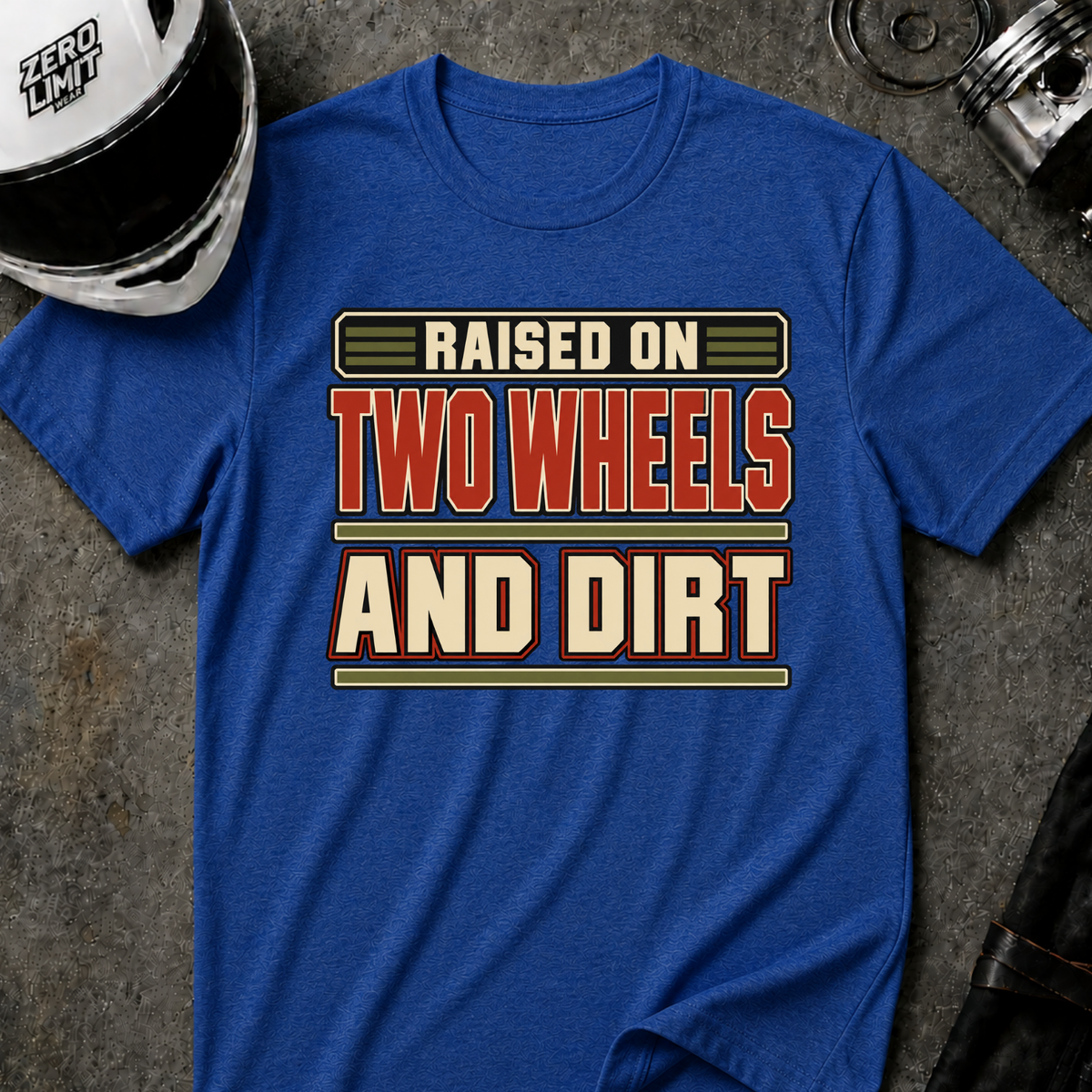 RAISED ON 2 WHEELS AND DIRT T-SHIRT