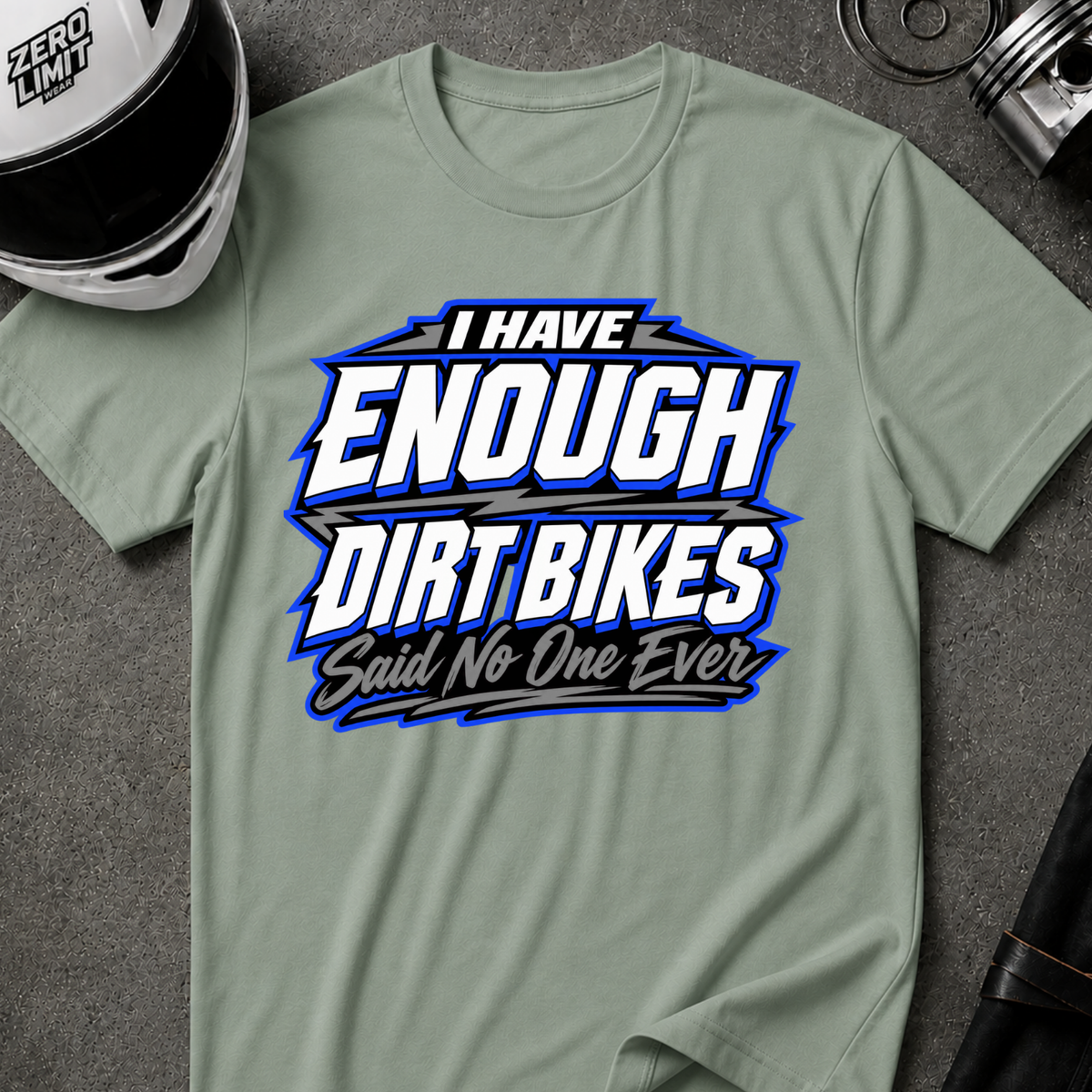 NEVER ENOUGH DIRT BIKES T-SHIRT