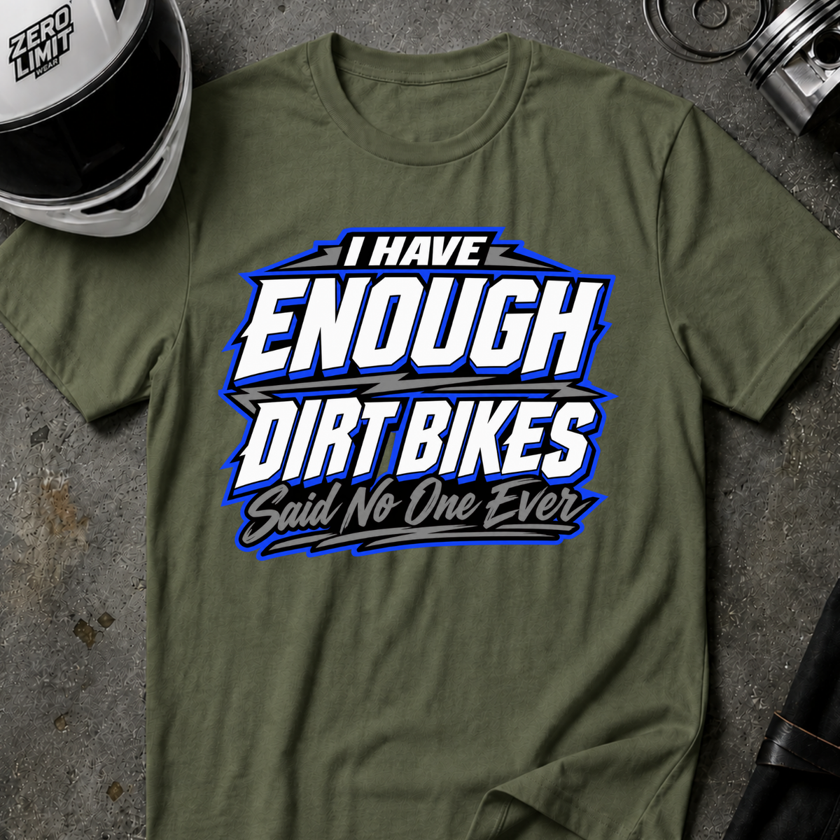 NEVER ENOUGH DIRT BIKES T-SHIRT