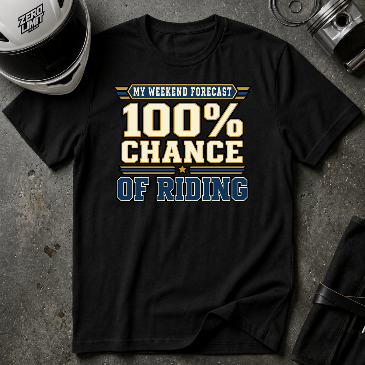100% CHANCE OF RIDING T-SHIRT