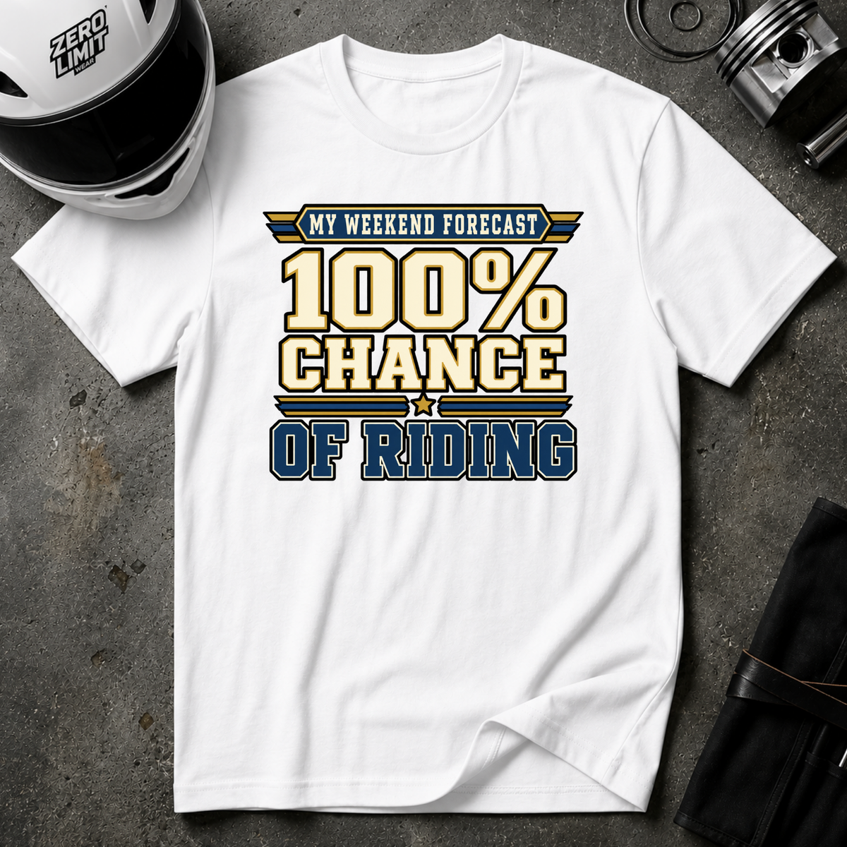 100% CHANCE OF RIDING T-SHIRT