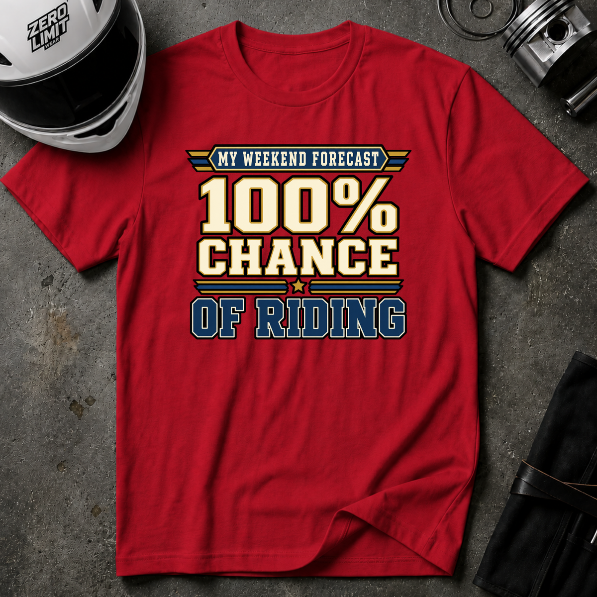 100% CHANCE OF RIDING T-SHIRT