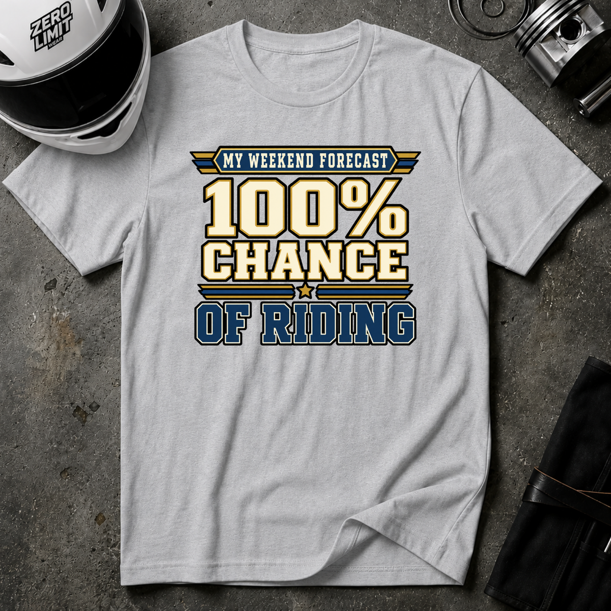 100% CHANCE OF RIDING T-SHIRT