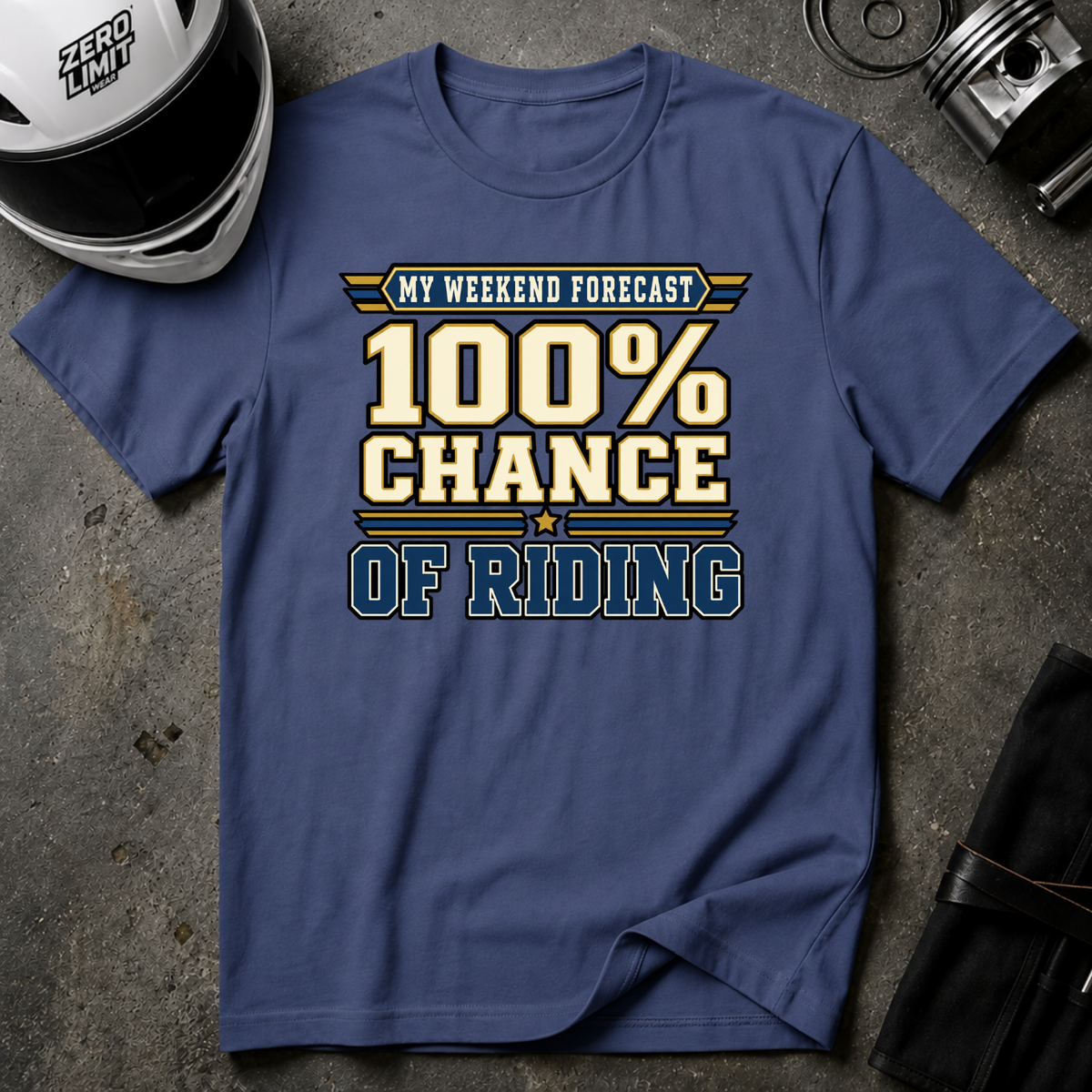 100% CHANCE OF RIDING T-SHIRT