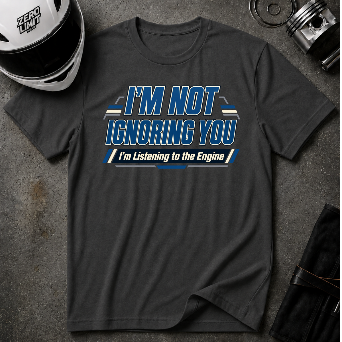 I'M NOT IGNORING YOU T-SHIRT