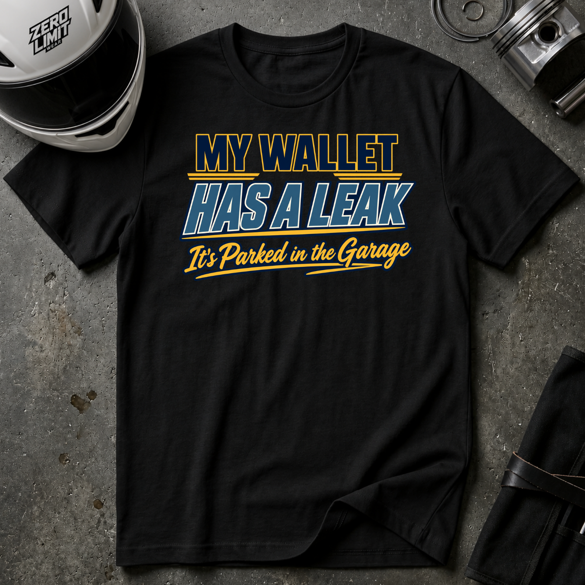 MY WALLET HAS A LEAK T-SHIRT