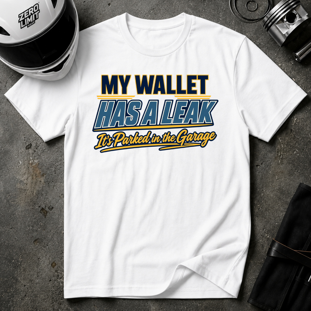 MY WALLET HAS A LEAK T-SHIRT