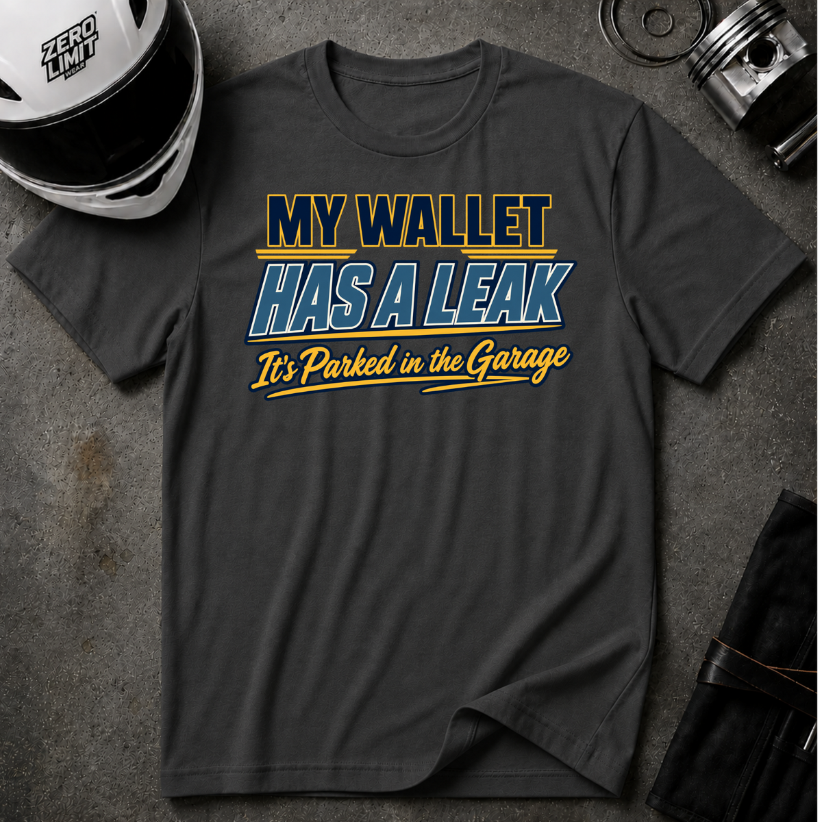 MY WALLET HAS A LEAK T-SHIRT