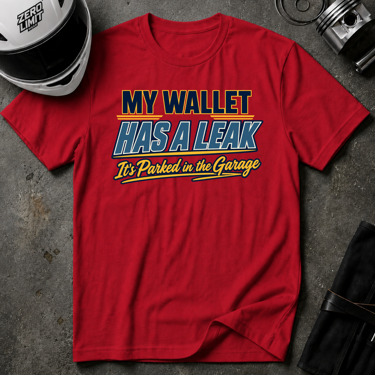 MY WALLET HAS A LEAK T-SHIRT