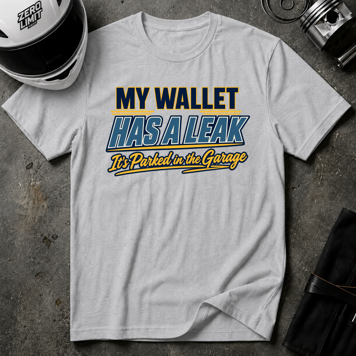 MY WALLET HAS A LEAK T-SHIRT