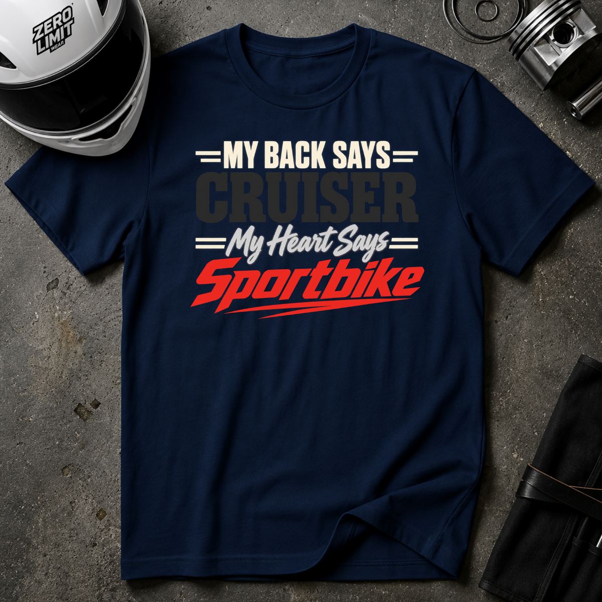 BACK SAYS CRUISER, HEART SAYS SPORTBIKE T-SHIRT