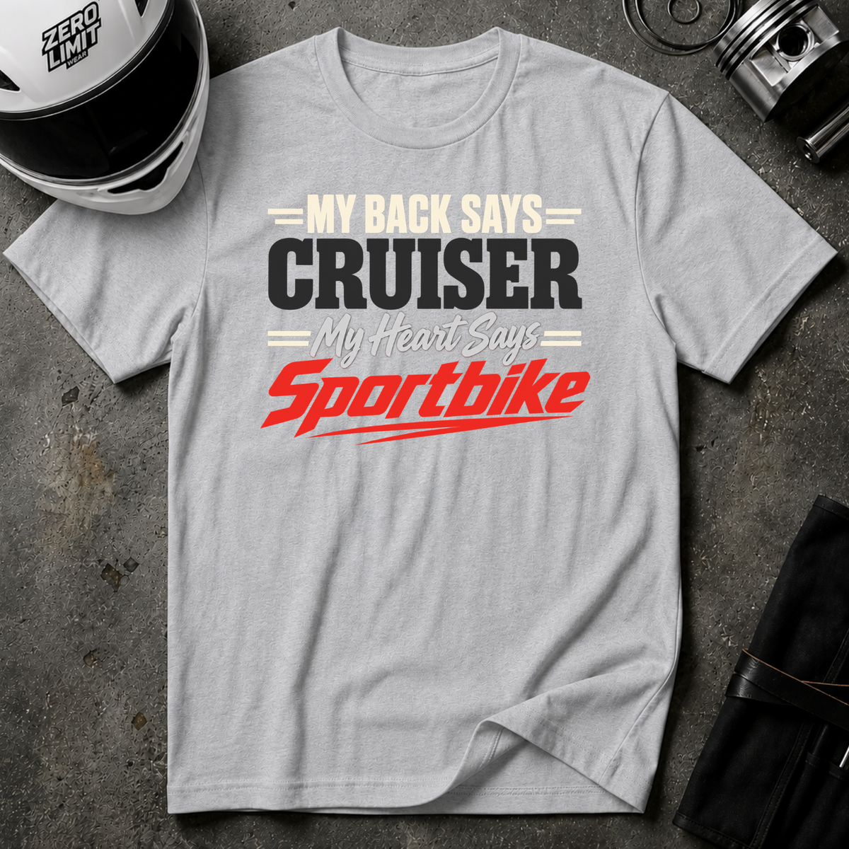 BACK SAYS CRUISER, HEART SAYS SPORTBIKE T-SHIRT