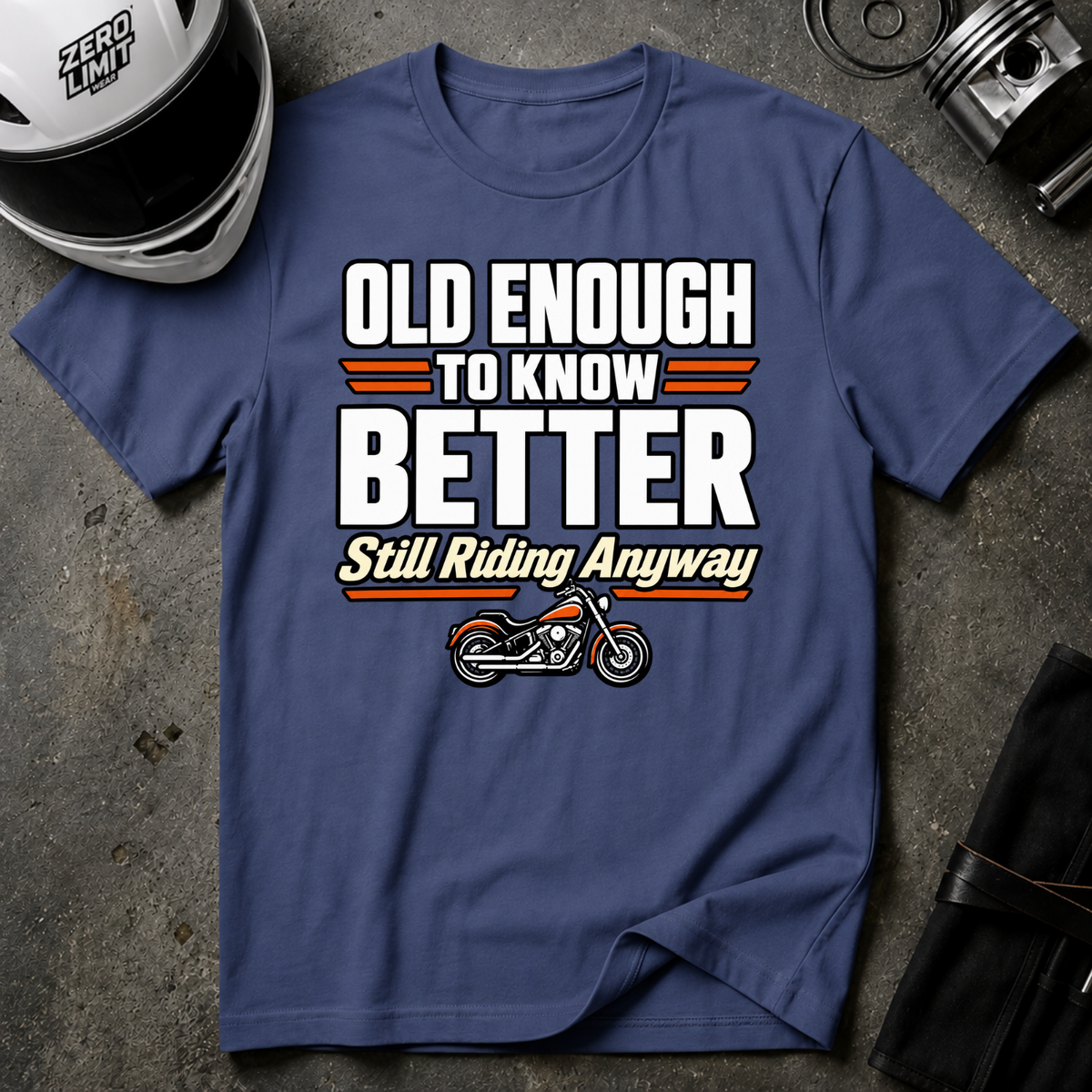 OLD ENOUGH TO KNOW BETTER T-SHIRT